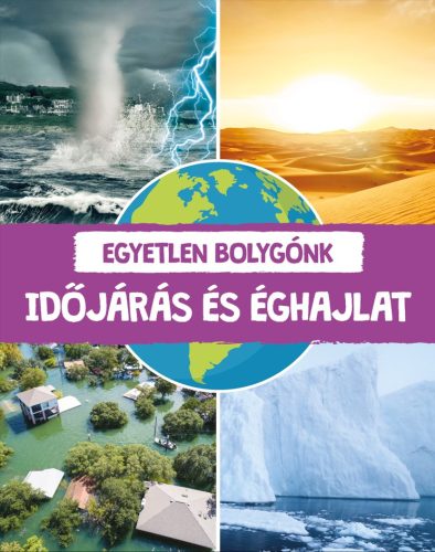 Egyetlen bolygónk - Időjárás és éghajlat - Annabel Griffin