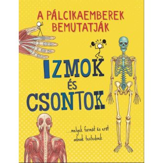   A pálcikaemberek bemutatják - Izmok és csontok - John Farndon