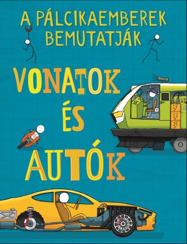 A pálcikaemberek bemutatják - Vonatok és autók - John Farndon