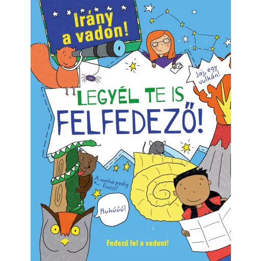 Legyél te is felfedező! - Irány a vadon!