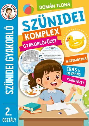 Szünidei komplex gyakorlófüzet - 2. osztály - Szünidei gyakorló - Matematika, írás és olvasás, környezet - Domán Ilona
