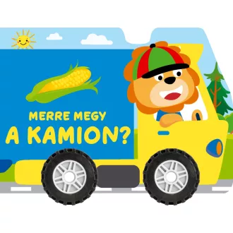   Merre megy a kamion? - Kerekes kartonkönyv - Temesvári Vivien Edit (szerk.)