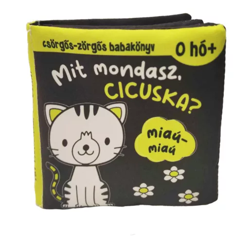 Mit mondasz, cicuska? - Csörgős-zörgős babakönyv
