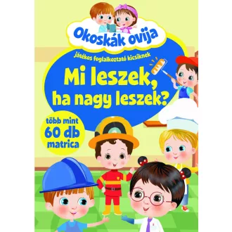   Mi leszek, ha nagy leszek? - Játékos foglalkoztató kicsiknek