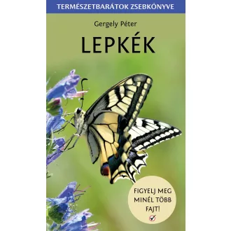 Lepkék - Természetbarátok zsebkönyve - Gergely Péter