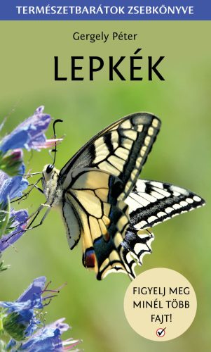 Lepkék - Természetbarátok zsebkönyve - Gergely Péter
