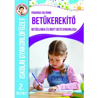   Betűkerekítő 2. osztály - Betűelemek és írott betű gyakorlása - Pokorádi Zoltánné