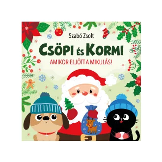 Csöpi és Kormi - Amikor eljött a Mikulás - Szabó Zsolt