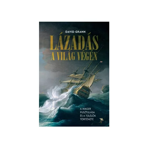 Lázadás a világ végén - David Grann