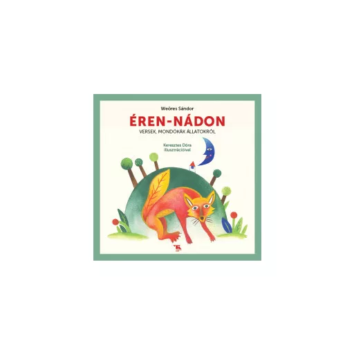 Éren-nádon - Versek, mondókák állatokról (új kiadás) - Weöres Sándor