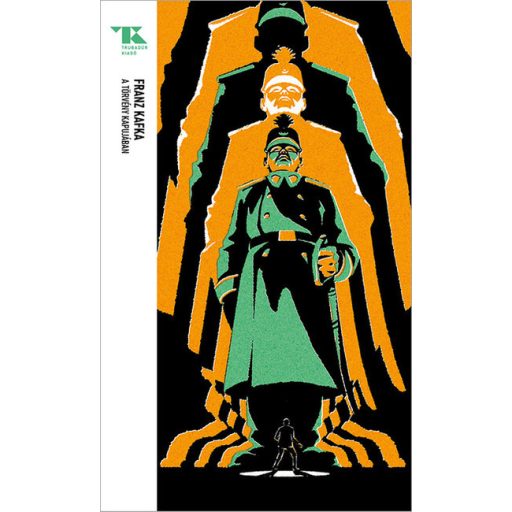 Trubadúr Zsebkönyvek 73. - A törvény kapujában - és más novellák - Franz Kafka