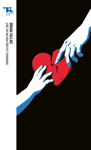 Trubadúr Zsebkönyvek 82. - Levél egy meg nem született gyermekhez - Oriana Fallaci
