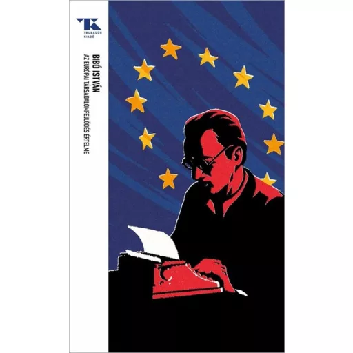 Az európai társadalomfejlődés értelme - Bibó István
