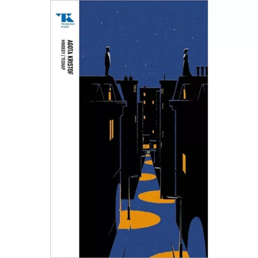 Mindegy / Tegnap - Agota Kristof