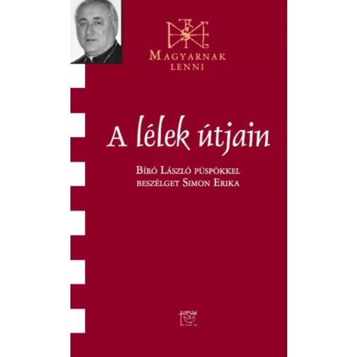 A lélek útjain - Beszélgetés Bíró László püspökkel - Simon Erika