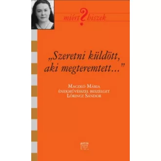 Szeretni küldött, aki megteremtett... - Lőrincz Sándor