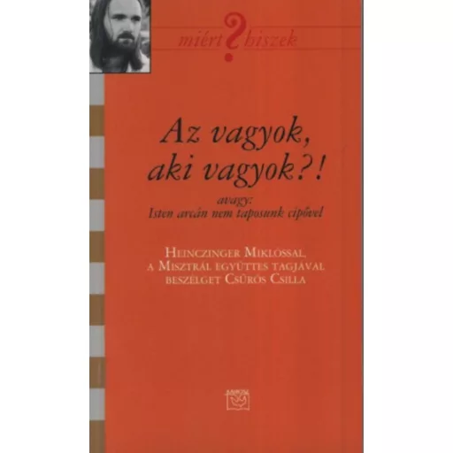 Az vagyok, aki vagyok - Csűrös Csilla