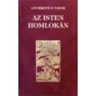 Az isten homlokán - Gyurkovics Tibor
