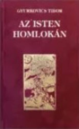 Az isten homlokán - Gyurkovics Tibor