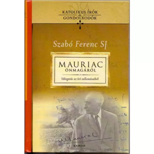 Mauriac önmagáról - Válogatás az író vallomásaiból - François Mauriac