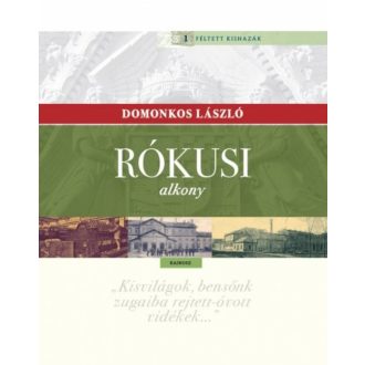 Rókusi alkony - Féltett kishazák 1. - Domonkos László