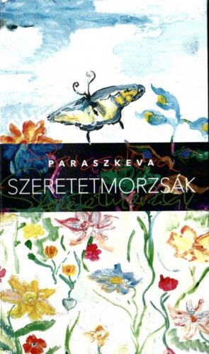 Paraszkeva: Szeretetmorzsák