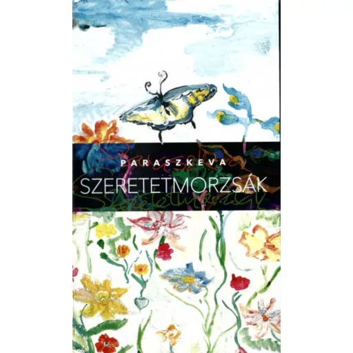 Paraszkeva: Szeretetmorzsák