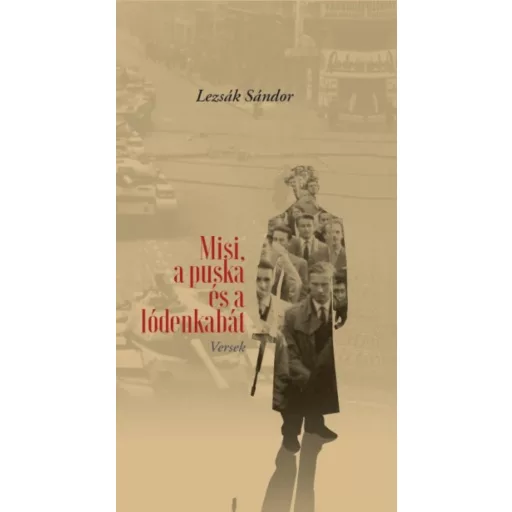 Misi, a puska és a lódenkabát (Lezsák Sándor)