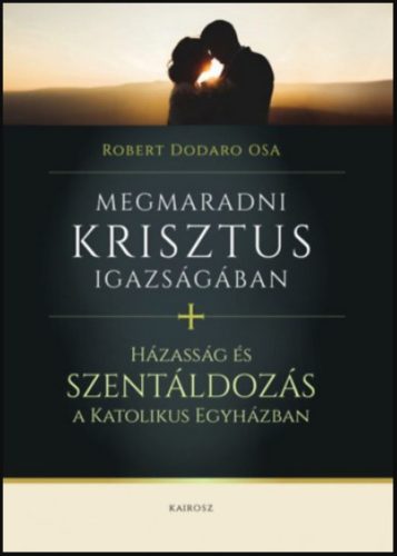 Megmaradni Krisztus igazságában - Robert Dodaro OSA