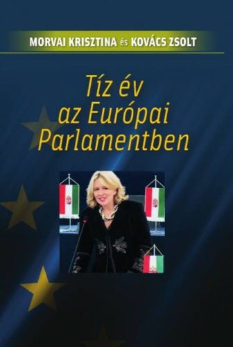 Tíz év az Európai Parlamentben (Morvai Krisztina)