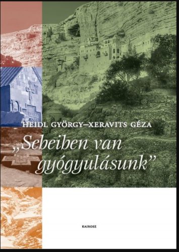 Sebeiben van a gyógyulásunk - Heidl György - Xeravits Géza