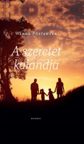 A szeretet kalandja - Wanda Półtawska