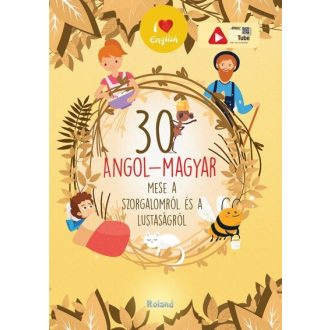   30 angol-magyar mese a szorgalomról és a lustaságról (Új kiadás) - Lengyel Orsolya szerk.