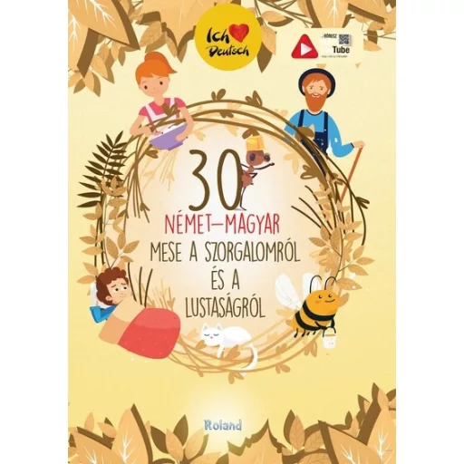 30 német-magyar mese a szorgalomról és a lustaságról (Új kiadás) - Lengyel Orsolya szerk.