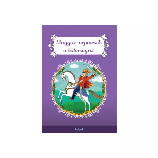 Magyar népmesék a bátorságról (Új kiadás) - Lengyel Orsolya szerk.
