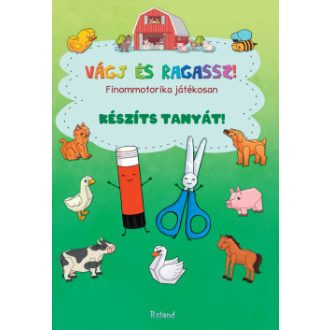   Vágj és ragassz! - Készíts tanyát! - Finommotorika játékosan - Lengyel Orsolya szerk.