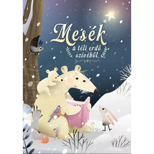 Mesék a téli erdő szívéből - Lengyel Orsolya szerk.