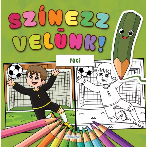 Színezz velünk! - Foci - Lengyel Orsolya szerk.