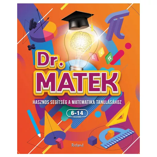 Doktor Matek - Hasznos segítség a matematika tanulásához - Slánicz Katalin