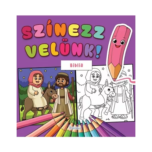 Színezz velünk! - Biblia - Lengyel Orsolya szerk.