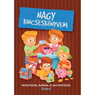   Nagy kincseskönyvem - Halász-Szabó Klaudia, Szeghy Karolina
