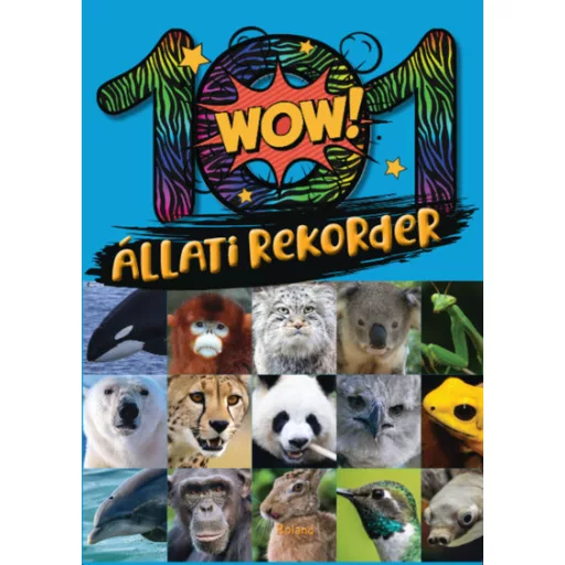 101 állati rekorder - Lengyel Orsolya szerk.
