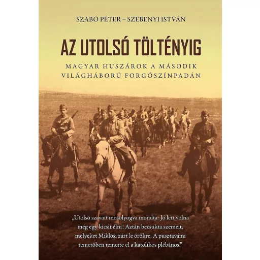 Az utolsó töltényig - Szabó Péter - Szebenyi István