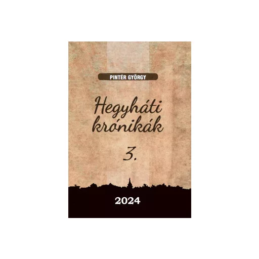 Hegyháti krónikák 3. - Pintér György