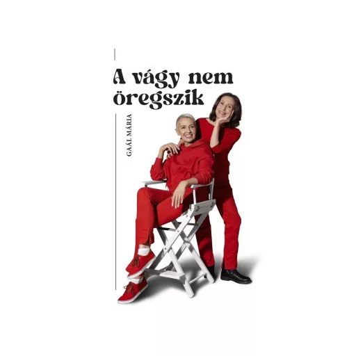 A vágy nem öregszik - Gaál Mária