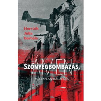 Szőnyegbombázás, ámen - Horváth Júlia Borbála