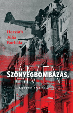 Szőnyegbombázás, ámen - Horváth Júlia Borbála