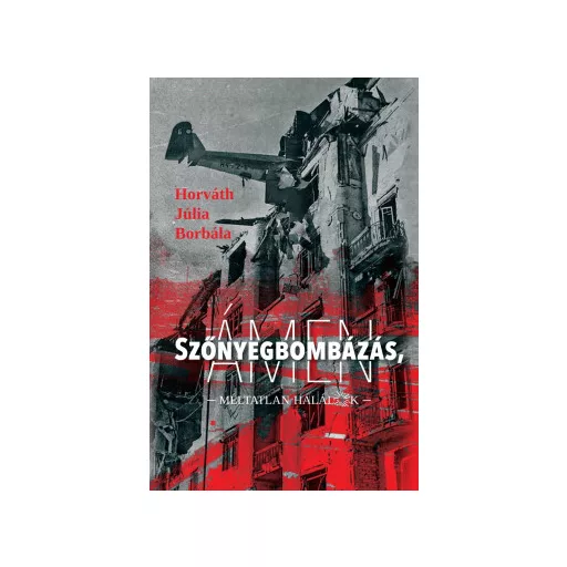 Szőnyegbombázás, ámen - Horváth Júlia Borbála