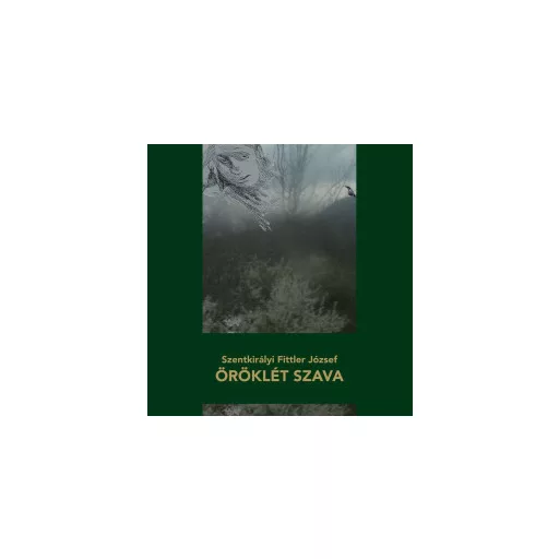 Öröklét szava - Szentkirályi Fittler József