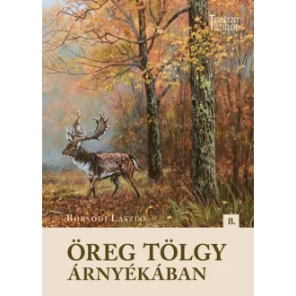 Öreg tölgy árnyékában - Borsodi László